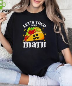 Let’s taco bout math shirt