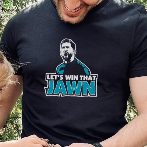 Let’s win that jawn hoodie, sweater, longsleeve, shirt v-neck, t-shirt