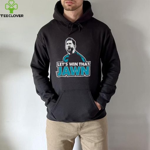 Let’s win that jawn hoodie, sweater, longsleeve, shirt v-neck, t-shirt