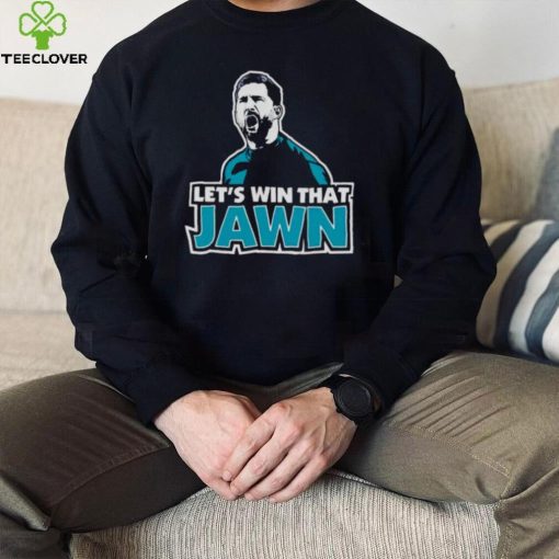 Let’s win that jawn hoodie, sweater, longsleeve, shirt v-neck, t-shirt