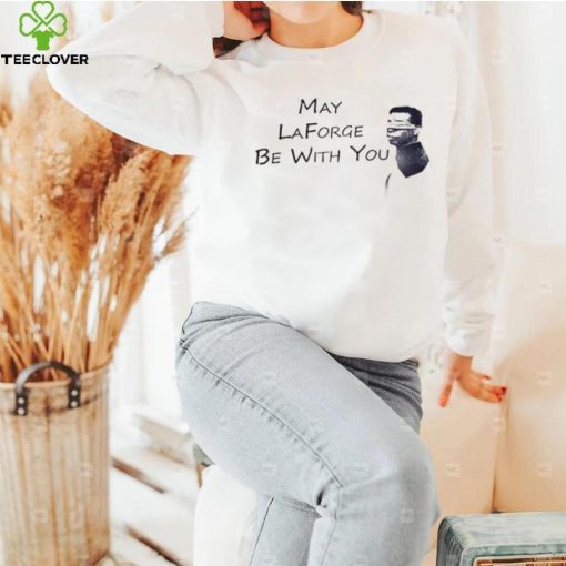 Levar Burton May Laforge Be With You Sweatshirt