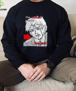 The Saddest people shit the loudest art shirt0
