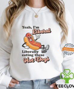 Liberally Eating Hot Dogs Shirt