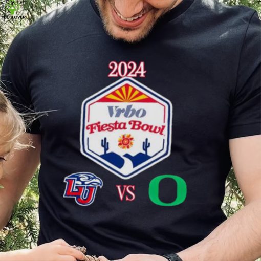 Liberty Flames vs Oregon Ducks 2024 Vrbo Fiesta Bowl hoodie, sweater, longsleeve, shirt v-neck, t-shirt