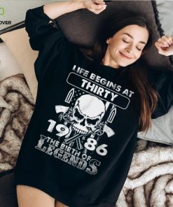 Life Begins At Thirty 1986 The Birth Of Legends Shirt 3 Life Begins At Thirty 1986 The Birth Of Legends Shirt