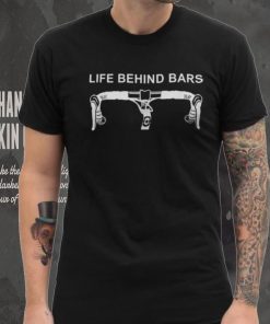 Life Behind Bars Shirt Funny Cycling Biking Tee