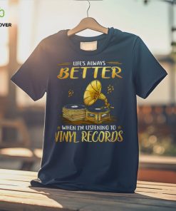 Life Better T Shirt