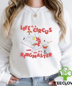 Life Is A Circus And I Am It’s Ringmaster Shirt