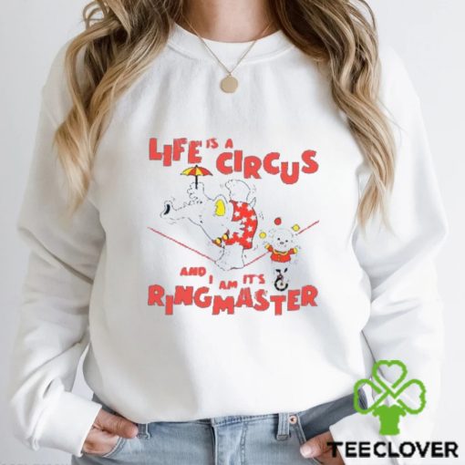 Life Is A Circus And I Am It’s Ringmaster Shirt