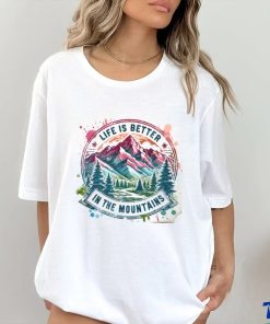 Life Is Better By The Mountains shirt