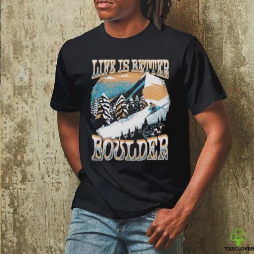 Life Is Better Co Iii Boulder Shirt