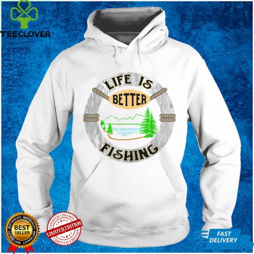 Life Is Better Fishing Lake Scene T Shirt (1)