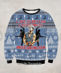 Life Is Better Listening To Bruce Springsteen Sweater