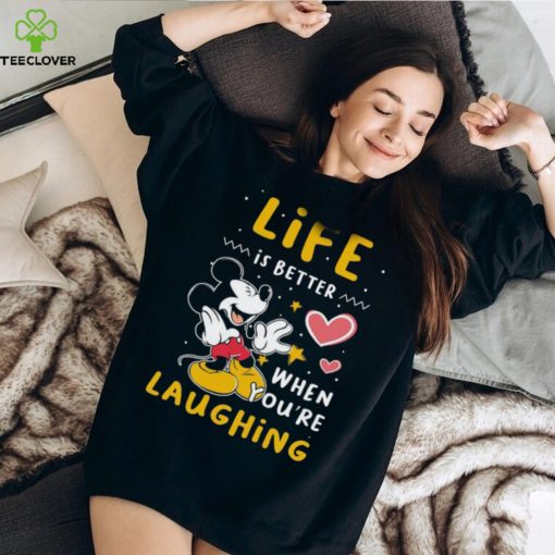 Life Is Better When You Are Laughing Mickey Thoodie, sweater, longsleeve, shirt v-neck, t-shirt