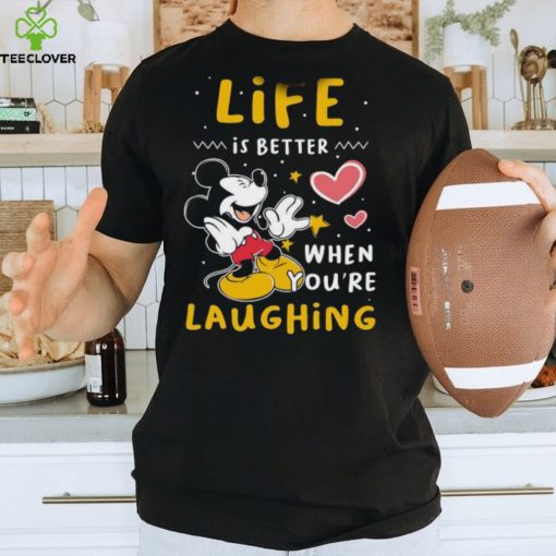 Life Is Better When You Are Laughing Mickey Thoodie, sweater, longsleeve, shirt v-neck, t-shirt