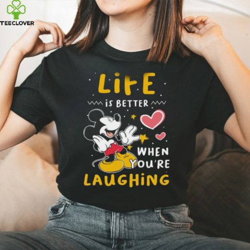 Life Is Better When You Are Laughing Mickey Thoodie, sweater, longsleeve, shirt v-neck, t-shirt