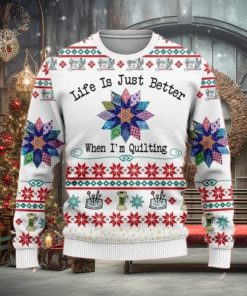Life Is Just Better When I’m Quilting Womens Ugly Sweater