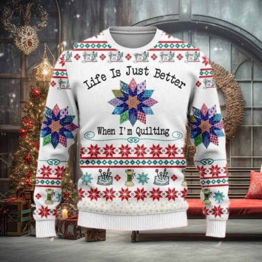 Life Is Just Better When I’m Quilting Womens Ugly Sweater