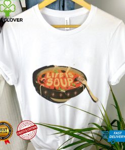 Life Is Soup T Shirt
