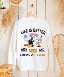 Life is better with beer and camping with darryl hoodie, sweater, longsleeve, shirt v-neck, t-shirt