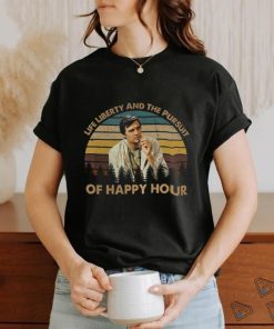 Life libertty and the pursuit of happy hour shirt