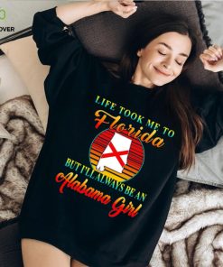 Life took me to Florida but I’ll always be an Alabama girl shirt 1 Life took me to Florida but I’ll always be an Alabama girl shirt