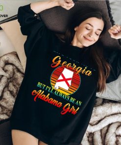 Life took me to Georgia but I’ll always be an Alabama girl shirt 1 Life took me to Georgia but I’ll always be an Alabama girl shirt