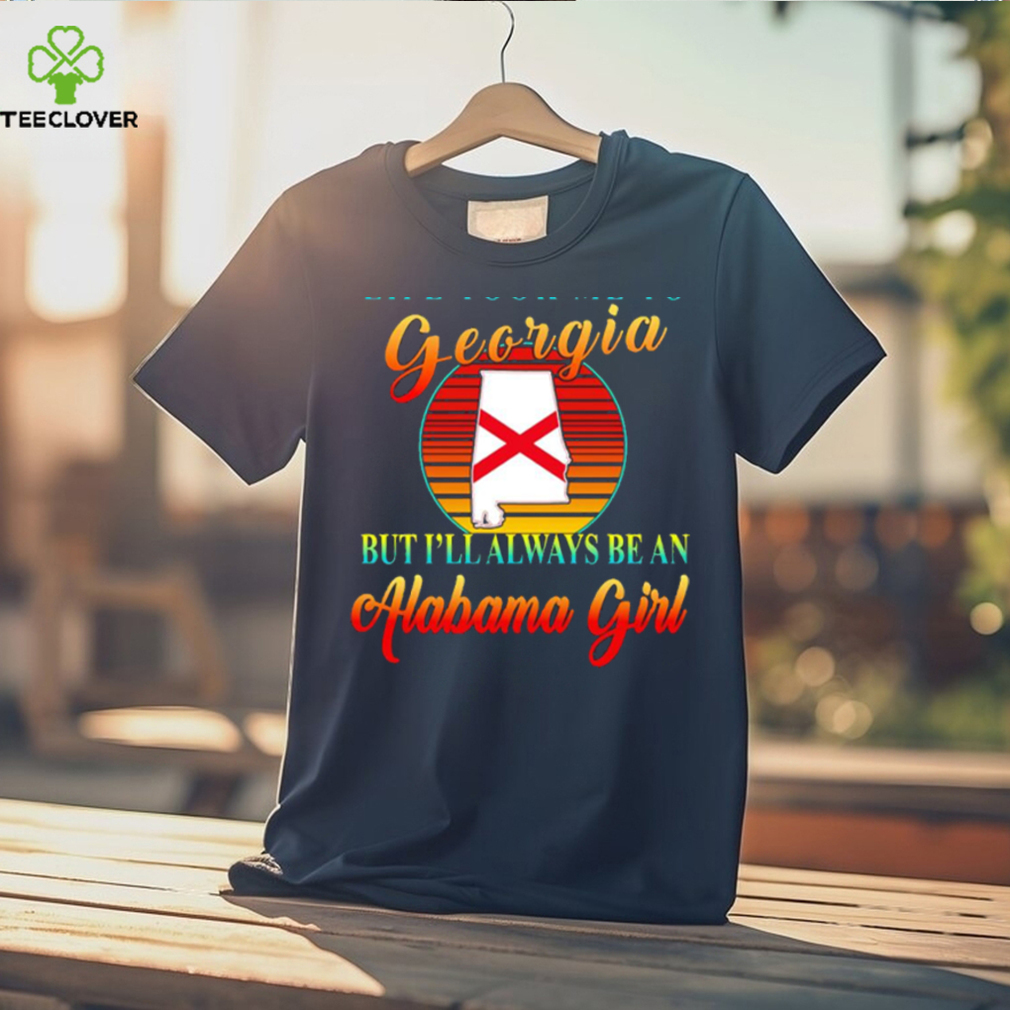 Life took me to Georgia but I’ll always be an Alabama girl shirt Life took me to Georgia but I’ll always be an Alabama girl shirt