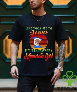 Life took me to Iowa but I’ll always be a Minnesota girl vintage logo hoodie, sweater, longsleeve, shirt v-neck, t-shirt