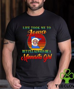 Life took me to Iowa but I’ll always be a Minnesota girl vintage logo hoodie, sweater, longsleeve, shirt v-neck, t-shirt