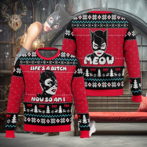 Life’s A Bitch Now So Am I Catwoman Ugly Sweater