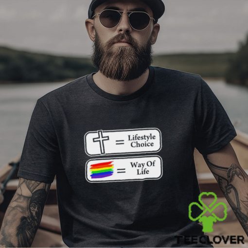 Lifestyle choice way of life shirt