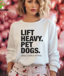 Lift Heavy Pet Dogs T Shirt