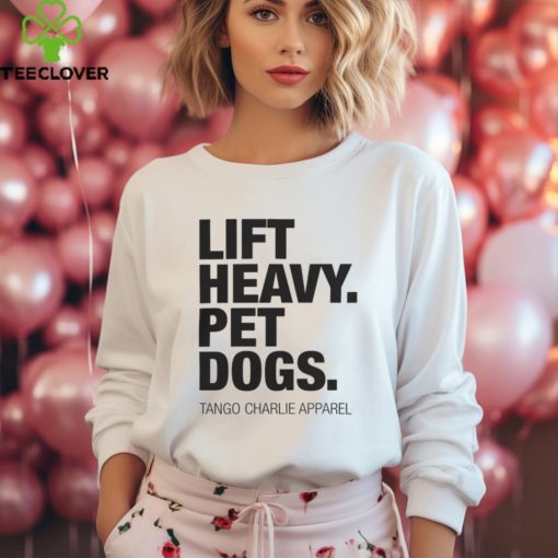 Lift Heavy Pet Dogs T Shirt