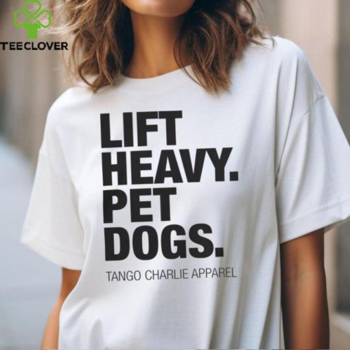 Lift Heavy Pet Dogs T Shirt