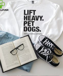 Lift Heavy Pet Dogs T Shirt