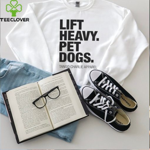 Lift Heavy Pet Dogs T Shirt