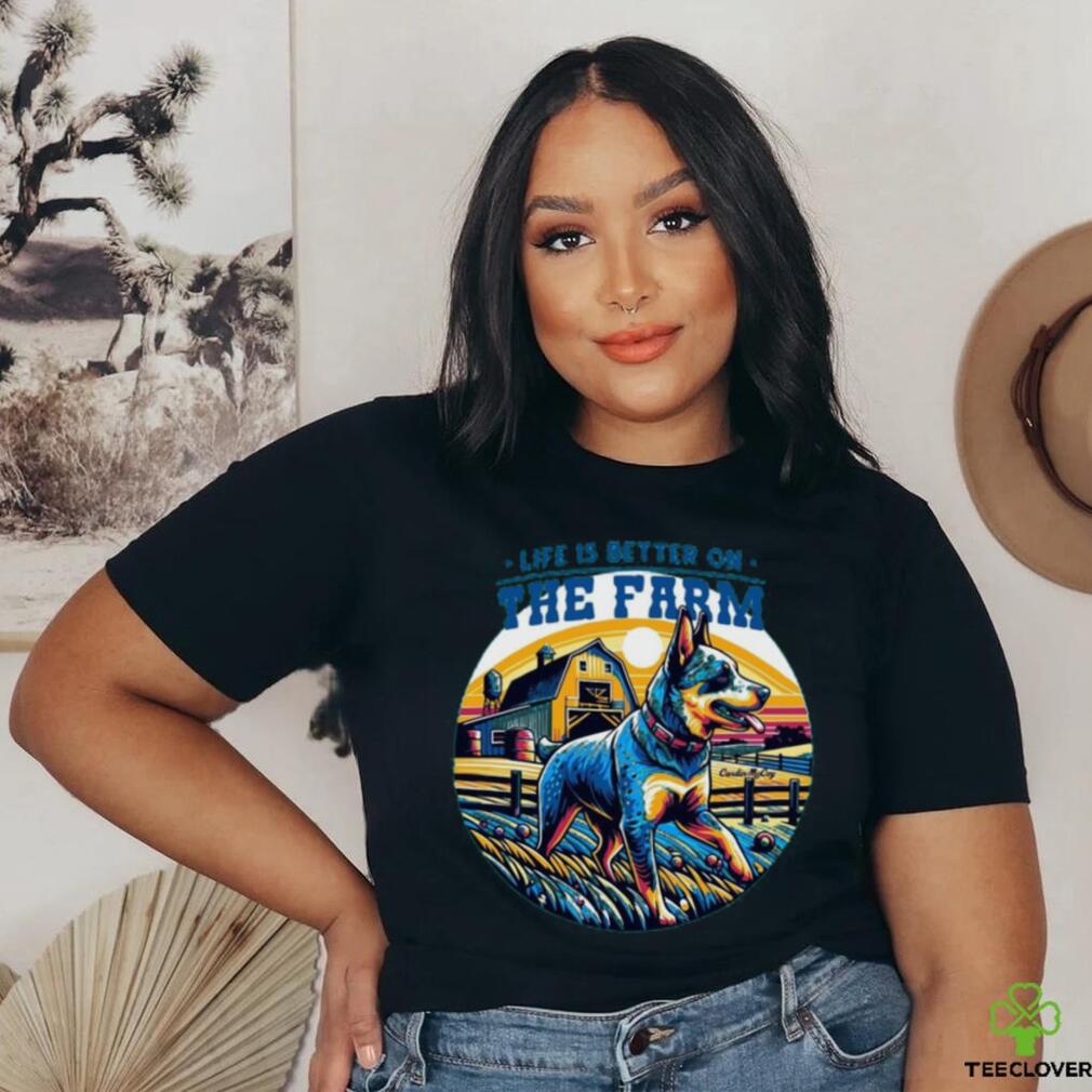 Lift is better on the farm shirt Lift is better on the farm shirt