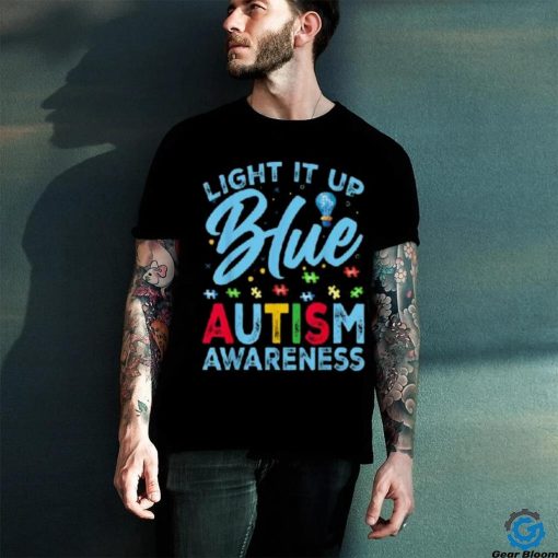 Light It Up Blue Autism Awareness Men Women Kids Shirt