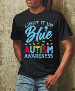 Light It Up Blue Autism Awareness Men Women Kids Shirt