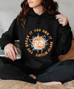 Lightning Basketball You Break It You Own It Caitlin Clark 22 shirt
