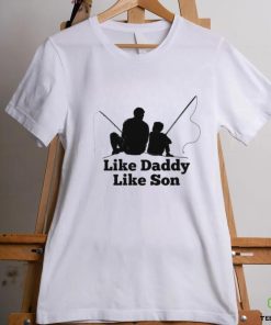 Like Daddy Like Son Fishing Shirt 2 Like Daddy Like Son Fishing Shirt