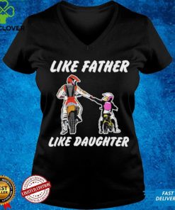 Like Father Like Daughter Dirt Bike MX Motocross Shirt