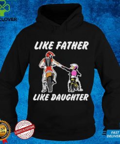 Like Father Like Daughter Dirt Bike MX Motocross Shirt