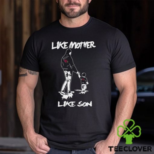 Like Mother Like Son ARIZONA CARDINALS Shirt