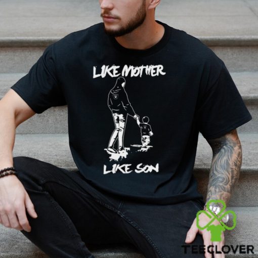 Like Mother Like Son LAS VEGAS RAIDERS Happy Mother’s Day Shirt