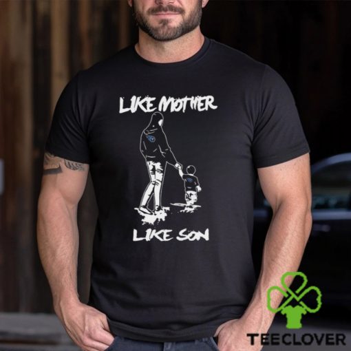 Like Mother Like Son TENNESSEE TITANS Happy Mother’s Day Shirt