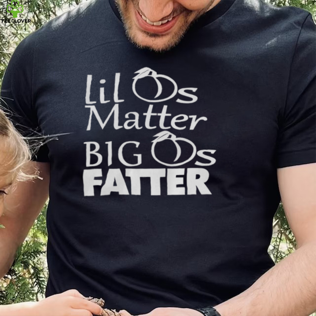Lil As Matter Big As Fatter Hoodie Shirts Lil As Matter Big As Fatter Hoodie Shirts