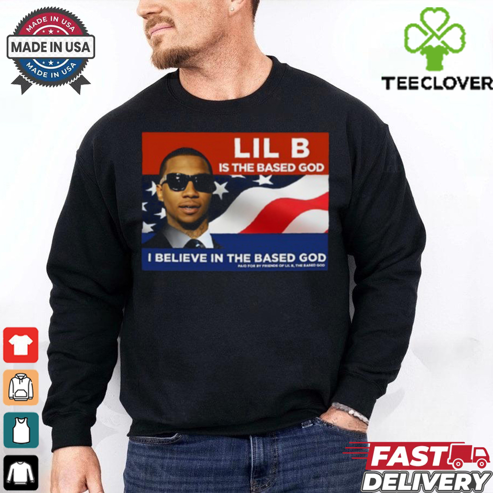 Lil B Is The Based God President Shirt Lil B Is The Based God President Shirt
