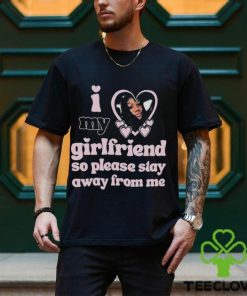 Lil M I Love My Girlfriend So Please Stay Away From Me Shirt